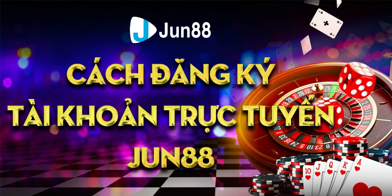 cach dang ky tai khoan truc tuyen jun88 1